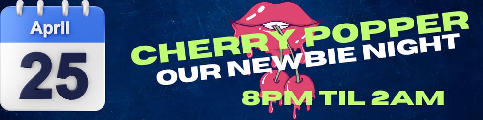 Cherry Popper – Newbie night