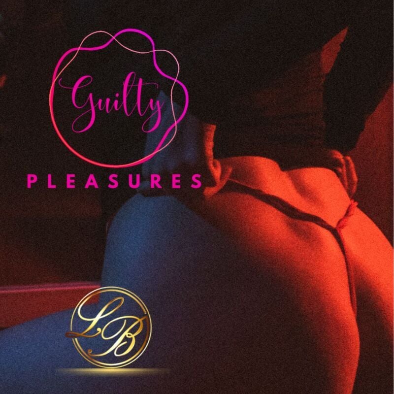 GUILTY PLEASURES