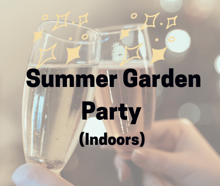 Summer Garden Party (indoors)
